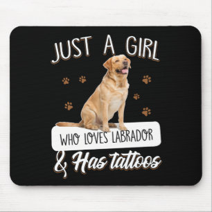 Hund Lover   Nur ein Mädchen, das Labrador Tattoos Mousepad