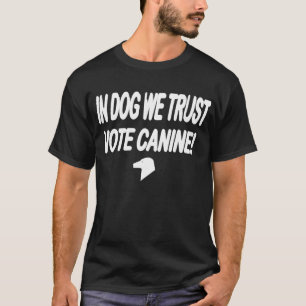 Hund mit weißem Text abstimmen T-Shirt