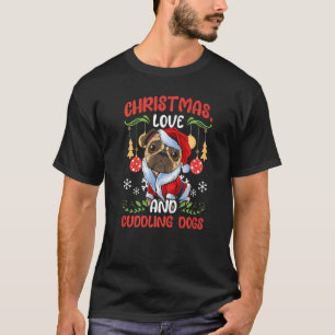 Hund Mops Kuschel Liebe Für Tiere Weihnachten Lieb T-Shirt