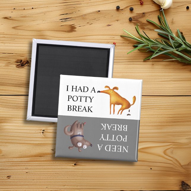 Hund Potty Break Kack Gone muss gehen Magnet (Von Creator hochgeladen)