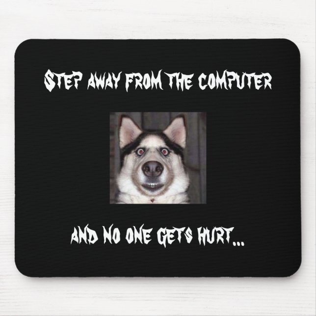 Hund, Schritt weg von dem Computer Mousepad (Vorne)