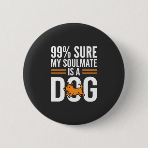 Hund Seelenverwandter Lustige Haustierliebhaber-Ty Button