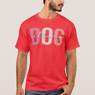 Hund Sitzen Dog Walker Hund Sitter lustiges Mädche T-Shirt
