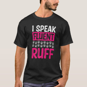 Hund Walker Ich spreche fließend ruff Beruflich Hu T-Shirt