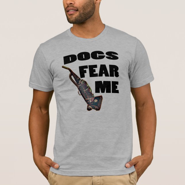 Hunde befürchten mich T-Shirt (Vorderseite)