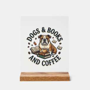Hunde Bücher Kaffee Bulldogge Stapel Tasse_1 Acrylschild