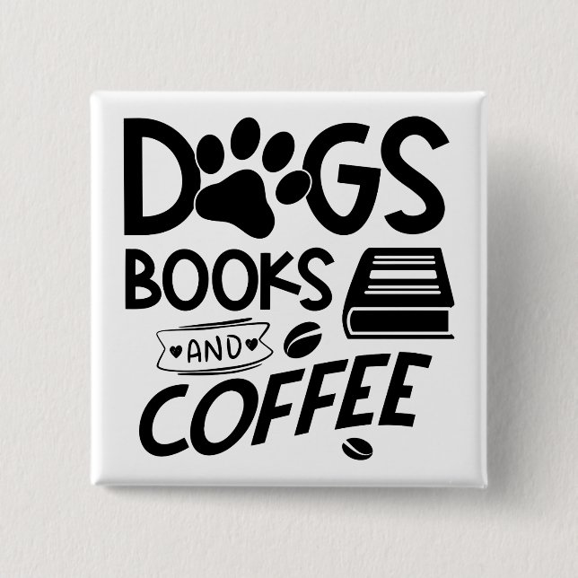 Hunde Bücher Kaffeetypografie Bookworm Sprichwort Button (Vorderseite)