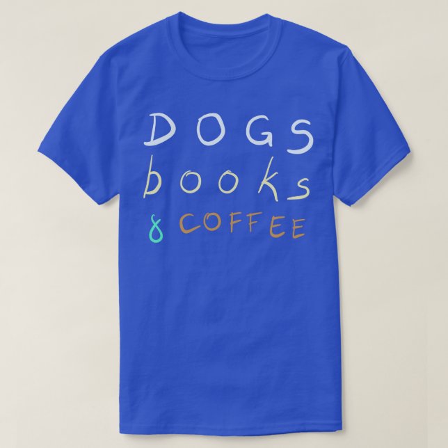 Hunde Bücher und Kaffee T-Shirt (Design vorne)