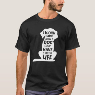Hunde, die lange Quotes angeben - ich arbeite hart T-Shirt