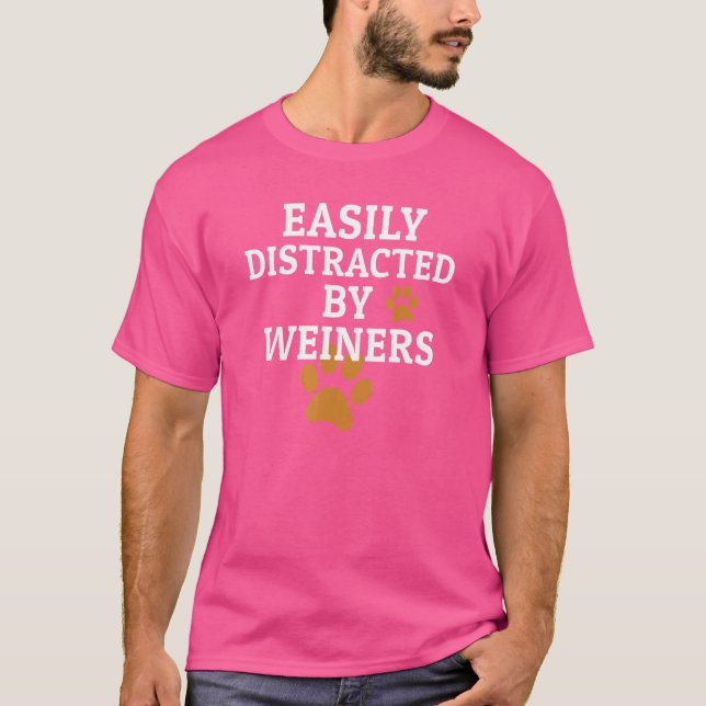 Hunde, die von Weinern leicht abgelenkt werden T-Shirt (Vorderseite)