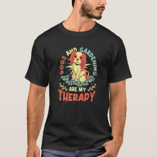 Hunde & Gartenarbeit sind meine Heilgärtnerin T-Shirt