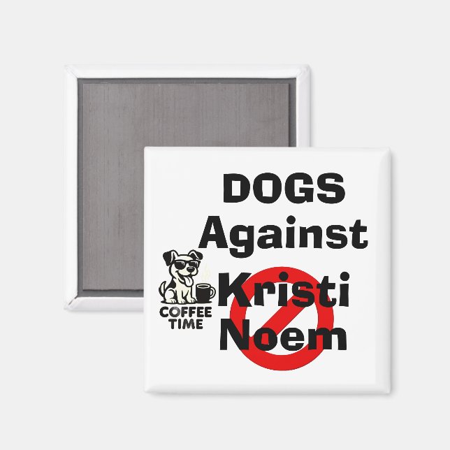 Hunde gegen Kristi Noem Magnet (Vorderseite/Rückseite)