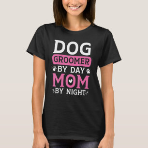 Hunde Groomer durch Tag Mama durch nachtsbedürftig T-Shirt