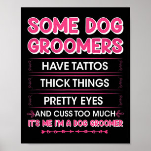 Hunde Groomer haben Tattoos - Funny Furologist Cud Poster