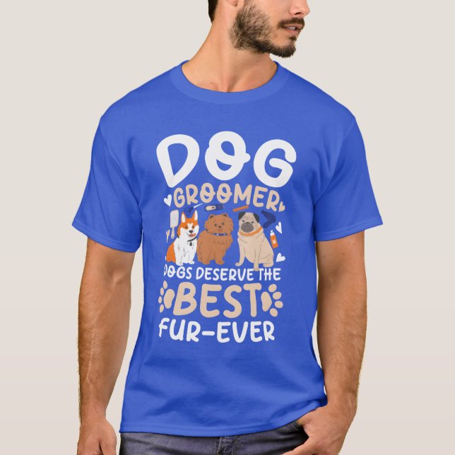 Hunde Groomer Hunde verdienen Bestes FurEver Gesch T-Shirt (Vorderseite)