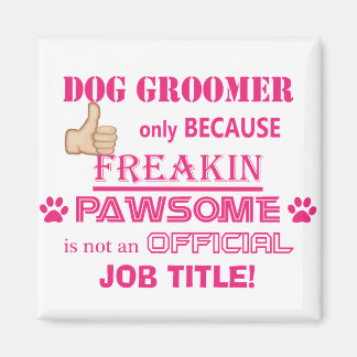 Hunde Groomer sind Pawsome! Magnet
