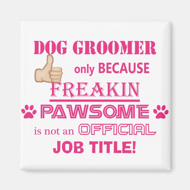 Hunde Groomer sind Pawsome! Magnet (Vorne)