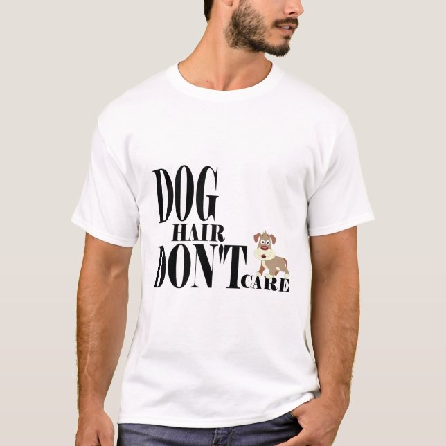Hunde Haare, egal. T-Shirt (Vorderseite)