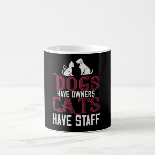 Hunde haben Besitzer Katzen haben Mitarbeiter Kaffeetasse