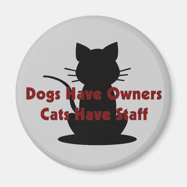Hunde haben Besitzer... Katzen haben Mitarbeiter Magnet (Vorne)