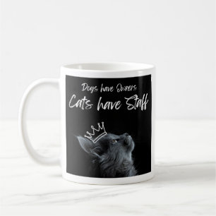 Hunde haben Besitzer, Katzen haben Personal Kaffeetasse