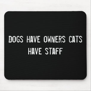 Hunde haben Besitzer Katzen haben Personal Mousepad