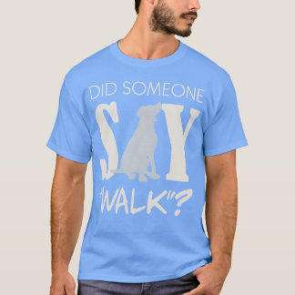 Hunde Hundebesitzer sagte jemand "Walk Friends"-Vi T-Shirt