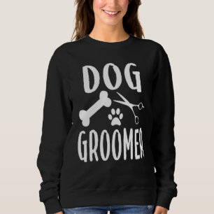 Hunde Katzen Groomer Ergrennen Tiere Job Scheren Sweatshirt