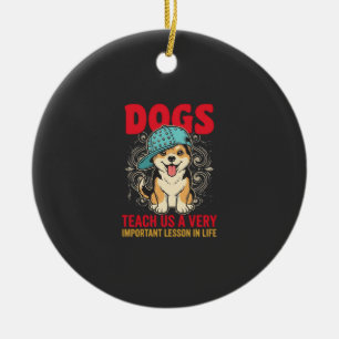 Hunde lehren uns eine sehr wichtige Lektion Vintag Keramik Ornament