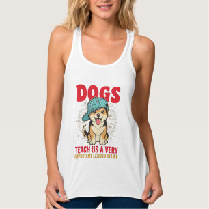 Hunde lehren uns eine sehr wichtige Lektion Vintag Tank Top