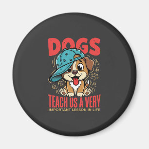 Hunde lehren uns wichtige Lektionen fürs Leben Wel Magnet