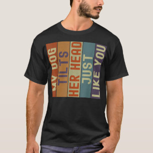 Hunde leuchten meinem Hund den Kopf wie du. T-Shirt