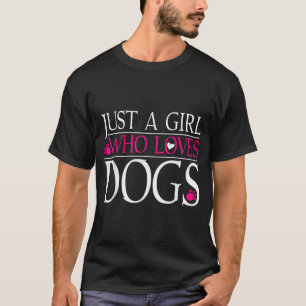 Hunde Liebe Hund Lover Geschenk nur ein Mädchen, d T-Shirt