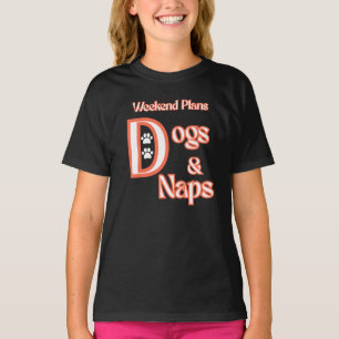 HUNDE LIEBEN WOCHENENDE PLANEN HUNDE UND NICKERCHE T-Shirt