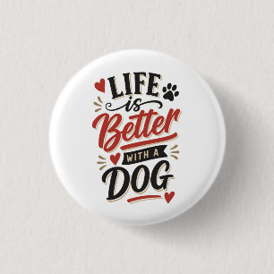 Hunde-Liebhaber-Wandkunst - Das Leben ist besser m Button