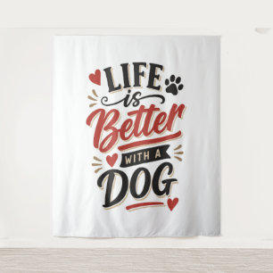 Hunde-Liebhaber-Wandkunst - Das Leben ist besser m Wandteppich