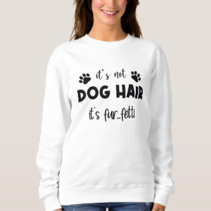 Hunde-Lover-Geschenke, Funny-Hund-Mama Sweatshirt