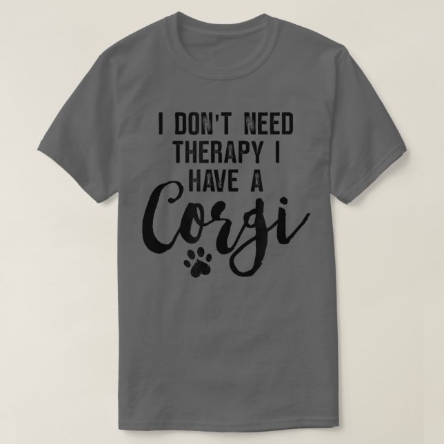 Hunde Lover Geschenke ich brauche keine Therapie h T-Shirt (Design vorne)