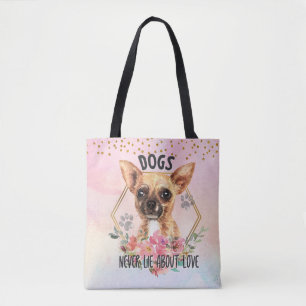 Hunde lügen nie über Liebe Chihuahua Tote Bag