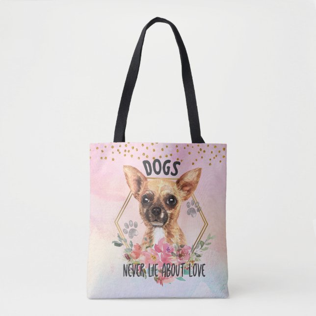 Hunde lügen nie über Liebe Chihuahua Tote Bag (Vorderseite)