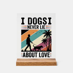 Hunde lügen nie über Liebe Vintage Spaziergang Hun Acrylschild