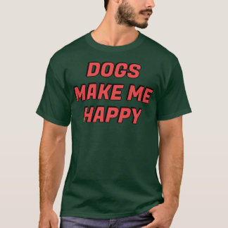 Hunde machen mich glücklich14 T-Shirt