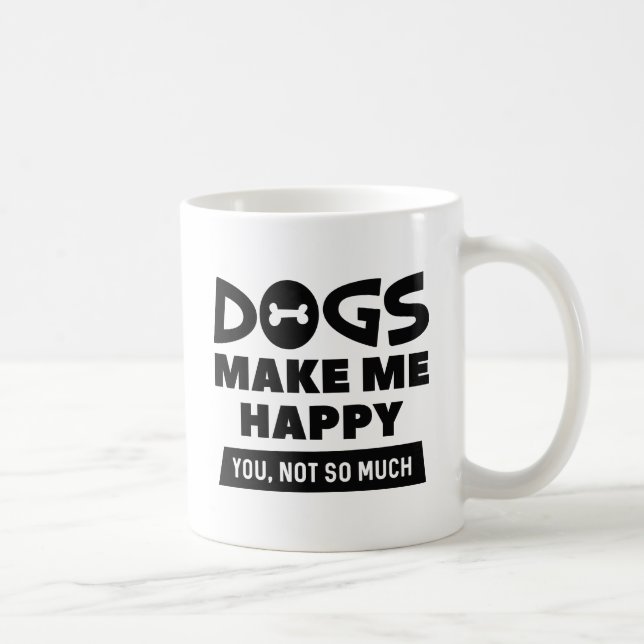Hunde machen mich glücklich kaffeetasse (Rechts)