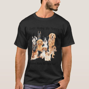 Hunde machen mich glücklich, Menschen machen meine T-Shirt