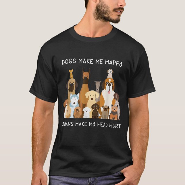 Hunde machen mich glücklich, Menschen machen meine T-Shirt (Vorderseite)