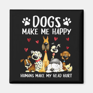 Hunde machen mich glücklich Menschen machen mir Ko Magnet