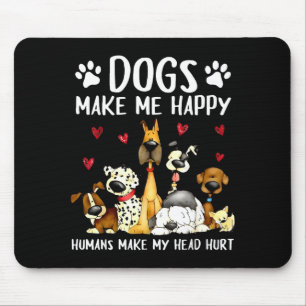 Hunde machen mich glücklich Menschen machen mir Ko Mousepad