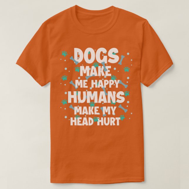 Hunde machen mich glücklich Menschen meinen Kopf v T-Shirt (Design vorne)