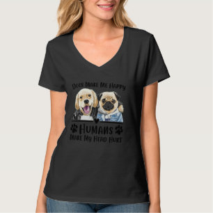 Hunde machen mich glücklich Menschen meinen Kopf v T-Shirt
