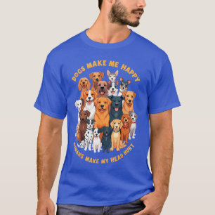 Hunde machen mich glücklich, Menschen tun meinem K T-Shirt